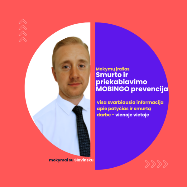 MOKYMŲ ĮRAŠAS – Smurto ir priekabiavimo (MOBINGO) prevencija darbe